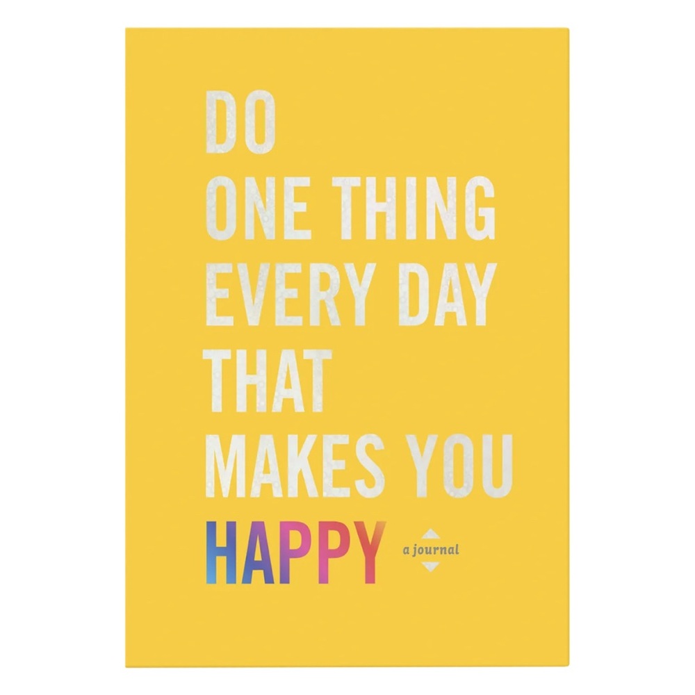 NEW-Do One Thing Every Day That Makes You Happy: Journal To Change Your Habits